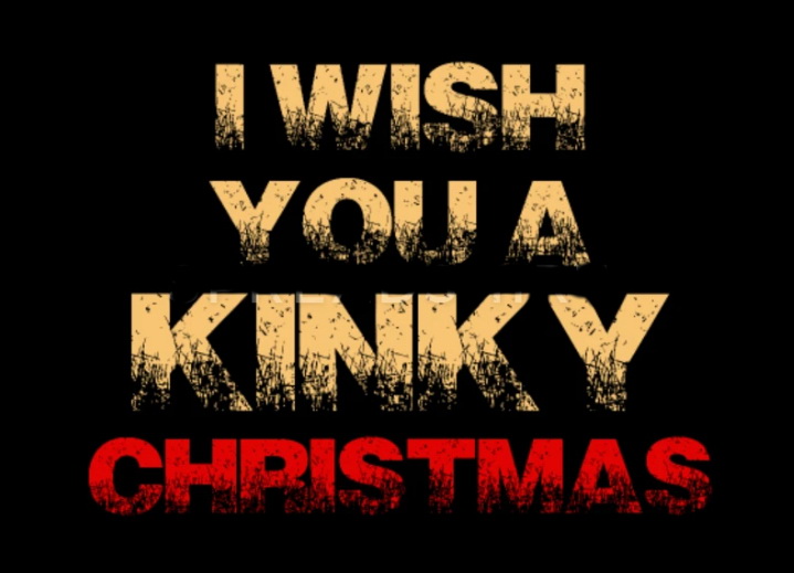 Merry… Kinky… Christmas :)
